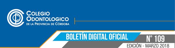 Colegio Odontólogico de la Provincia de Córdoba - Boletín Oficial N° 109 (Marzo 2018)