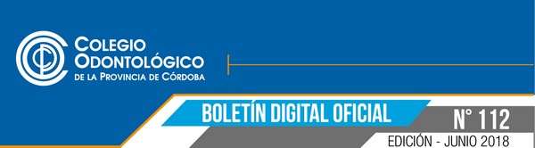 Colegio Odontólogico de la Provincia de Córdoba - Boletín Oficial N° 112 (Junio 2018)