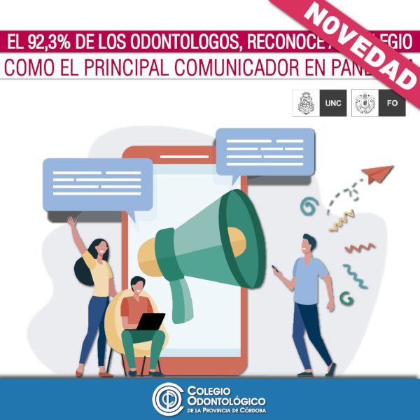 El 92,3% de los Odontólogos, reconoce al Colegio como principal comunicador en Pandemia